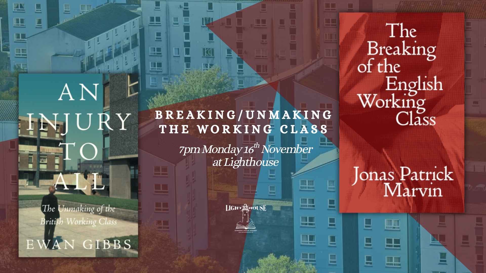 Breaking/Unmaking the working class: An evening with Jonas Patrick Marvin and Ewan Gibbs, with Jonas Patrick Marvin and Ewan Gibbs