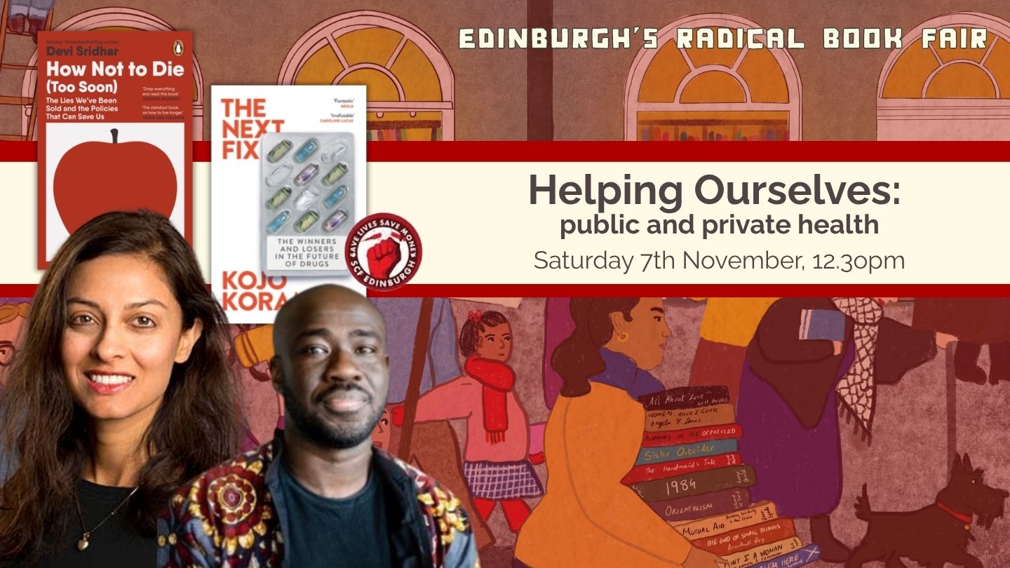 Helping Ourselves: public and private health, with Devi Sridhar, Kojo Koram
