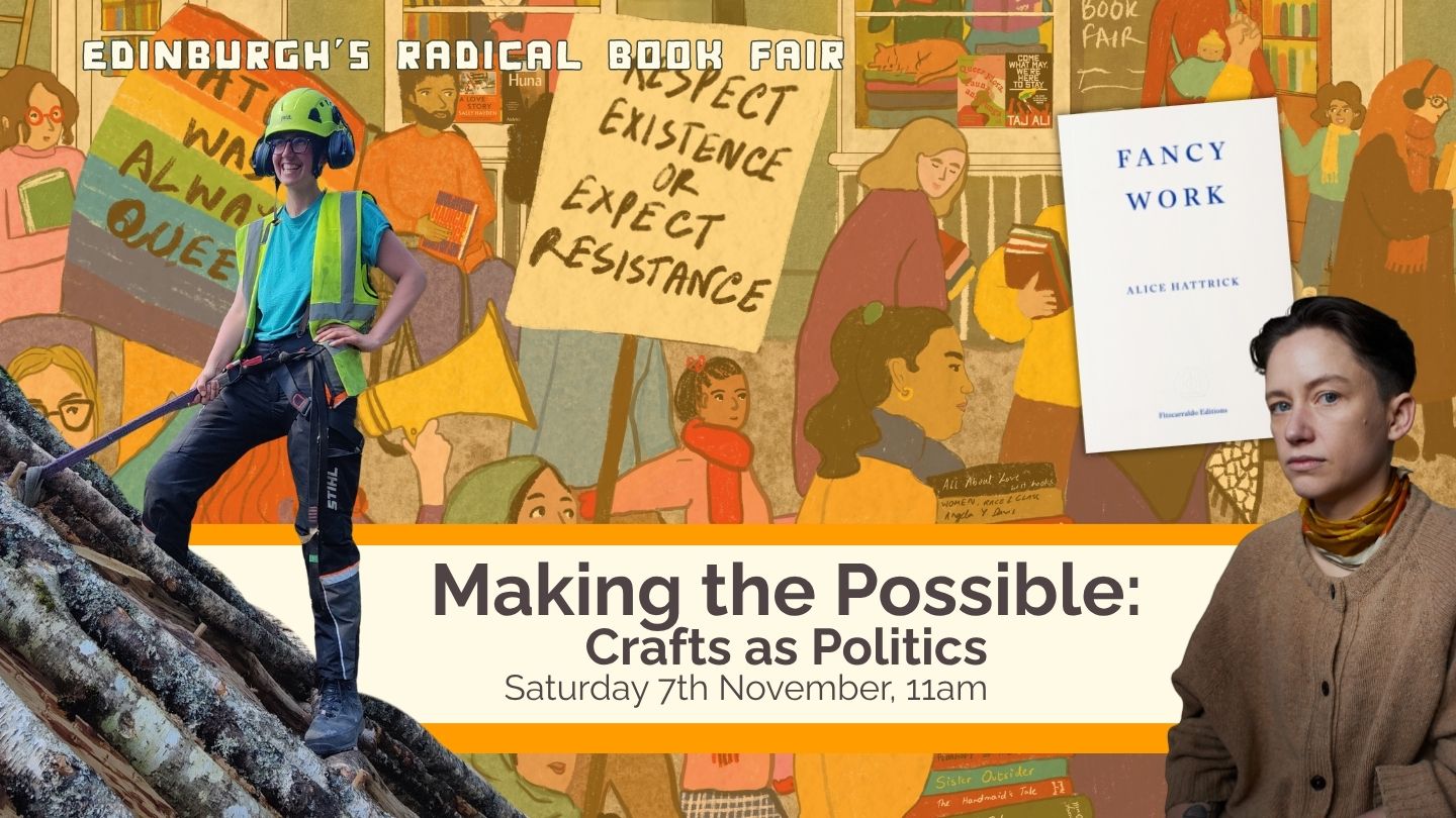  Making the possible: craft as politics, with Alice Hattrick,  Laura Jaap, chaired by Crystal Bennes