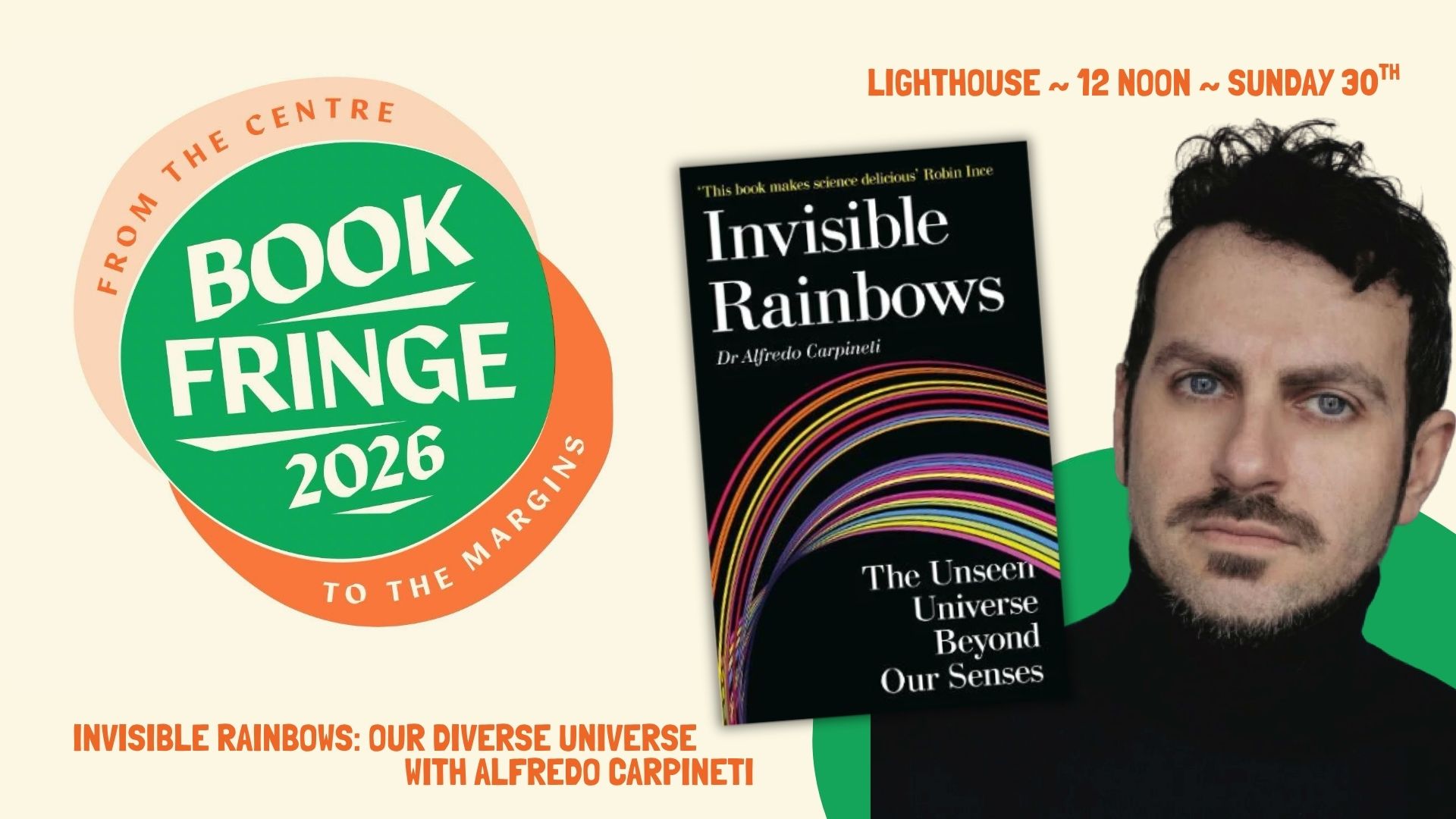 Invisible Rainbows: our diverse universe with Alfredo Carpineti, with Alfredo Carpineti