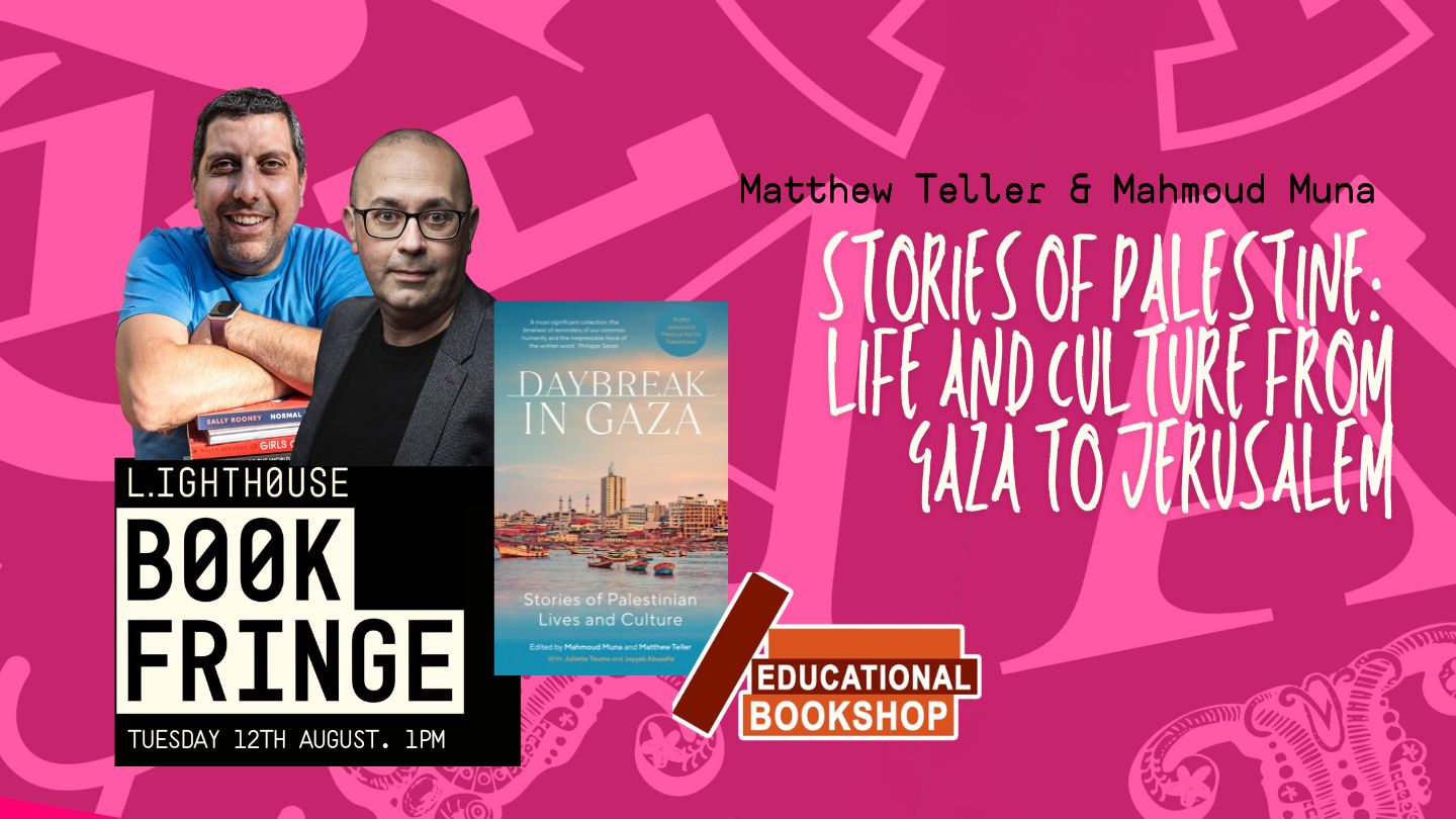 Stories of Palestine: Life & Culture from Gaza to Jerusalem, with Mahmoud Muna and Matthew Teller
