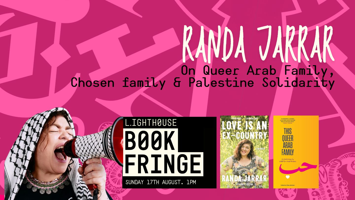 On Queer Arab Family, chosen family & Palestine Solidarity with Randa Jarrar, with Randa Jarrar