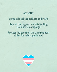 Action: - Contact MSPs, the venue, and council members. - Join a counter protest on Tuesday - Spread awareness and the message that hatred has no place in Edinburgh