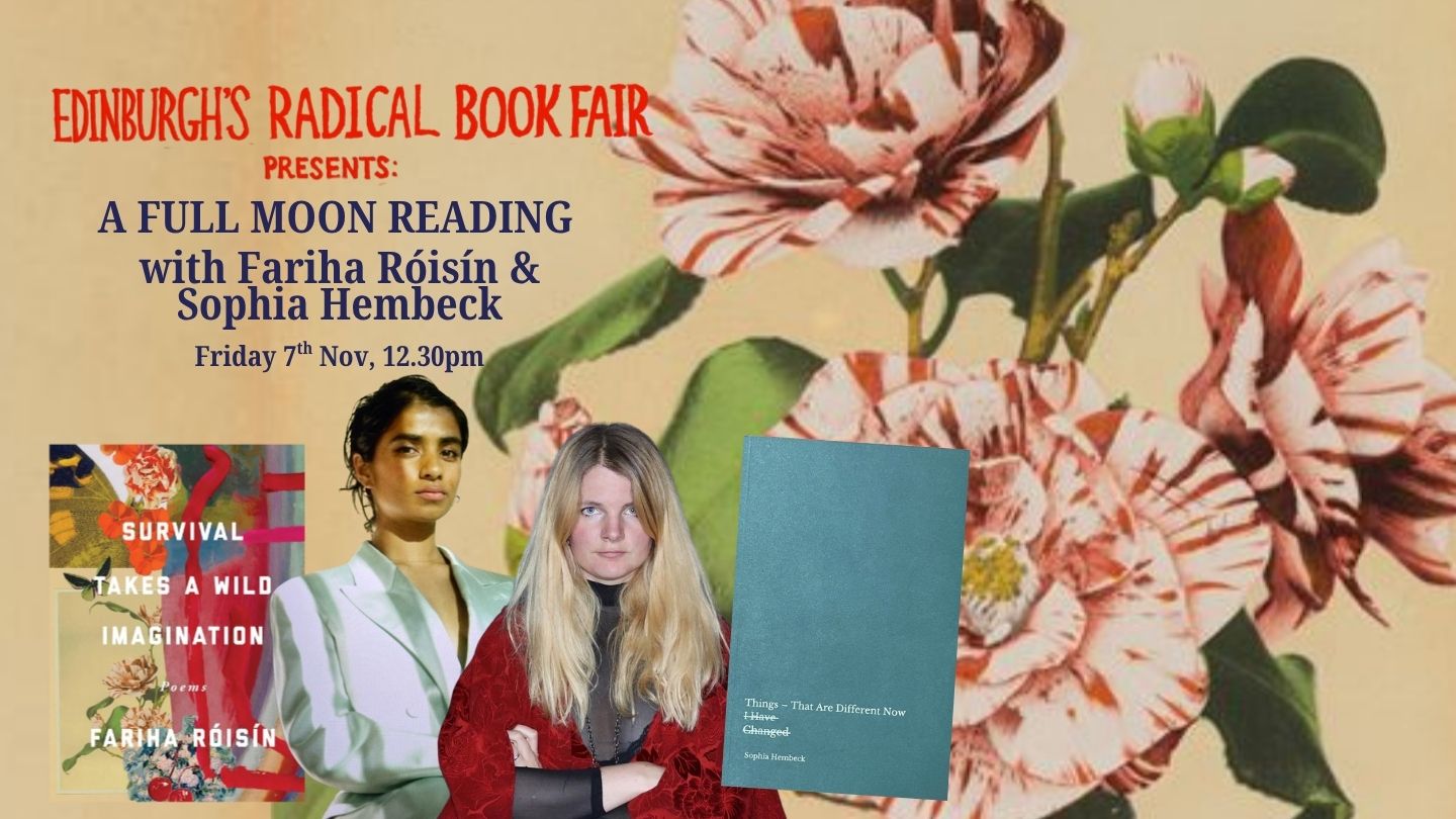 A Full Moon Reading: On Transformation And How To Alchemize In A World Full Of Grief [Radical Book Fair], with Sophia Hembeck & Fariha Róisín