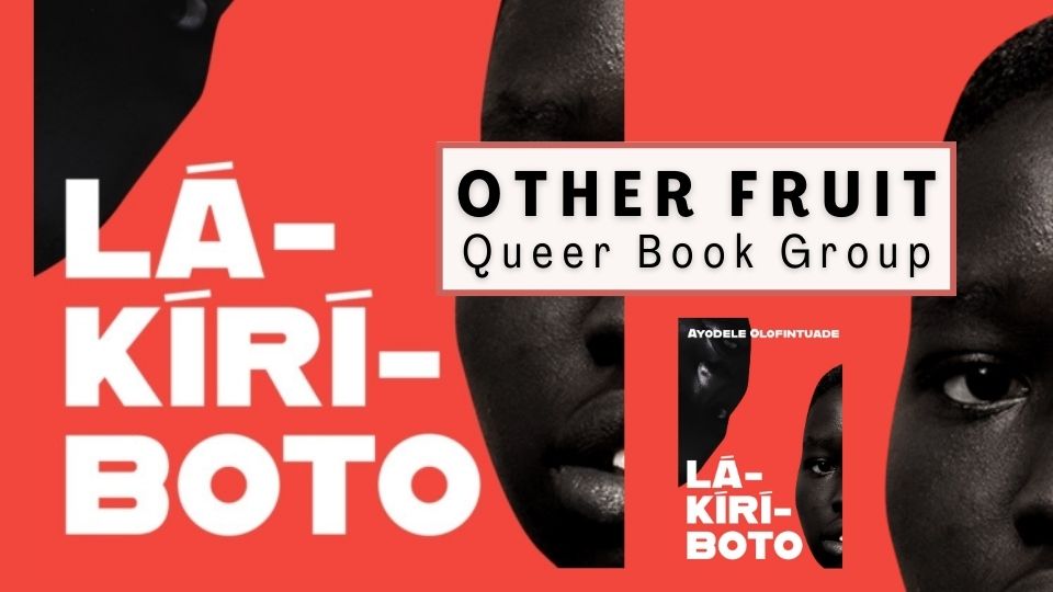 image for event: OTHER FRUIT QUEER BOOK GROUP: Lakiriboto