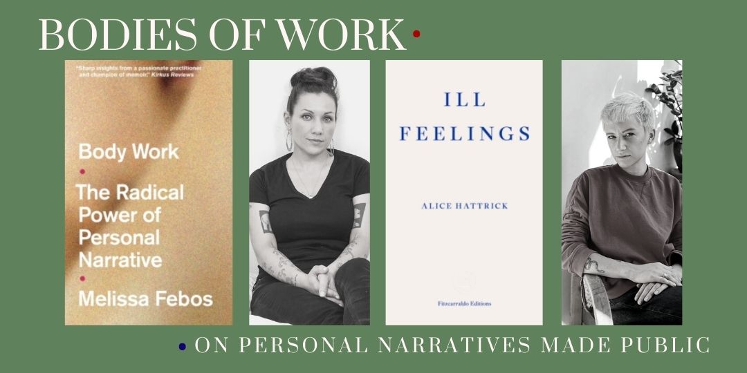 Bodies of Work: Alice Hattrick and Melissa Febos, with Alice Hattrick, Melissa Febos, Jessica Gaitán Johannesson