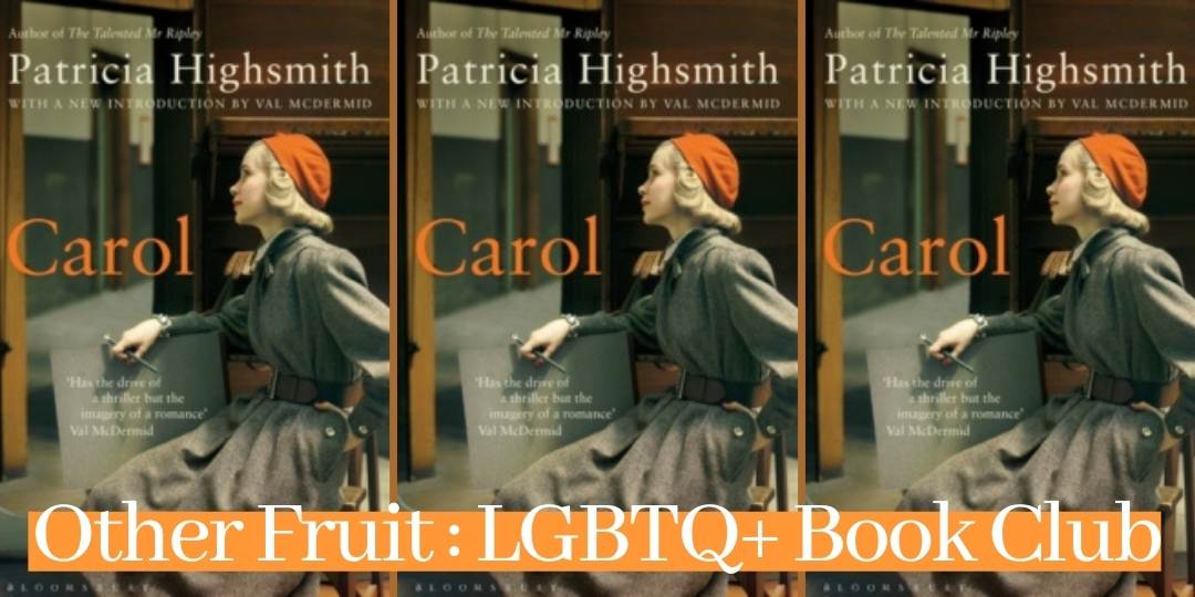 image for event: OTHER FRUIT LGBTQ BOOK GROUP - CAROL BY PATRICIA HIGHSMITH