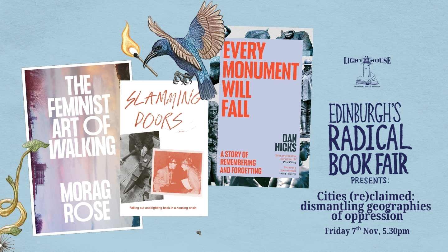 Cities (re)claimed: dismantling geographies of oppression [Radical Book Fair], with Dan Hicks, Morag Rose, Mason Leaver-Yap