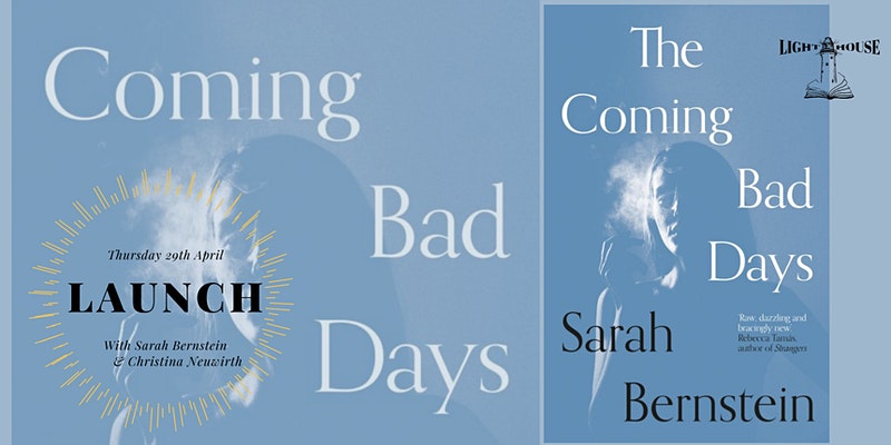 Coming Bad Days: Devastating new fiction from Sarah Bernstein, with Sarah Bernstein