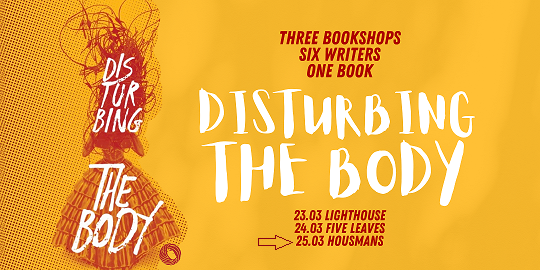 DISTURBING THE BODY III: Feminism & Body Politics with Housmans, with Abi Hynes, Irenosen Okojie & Housmans