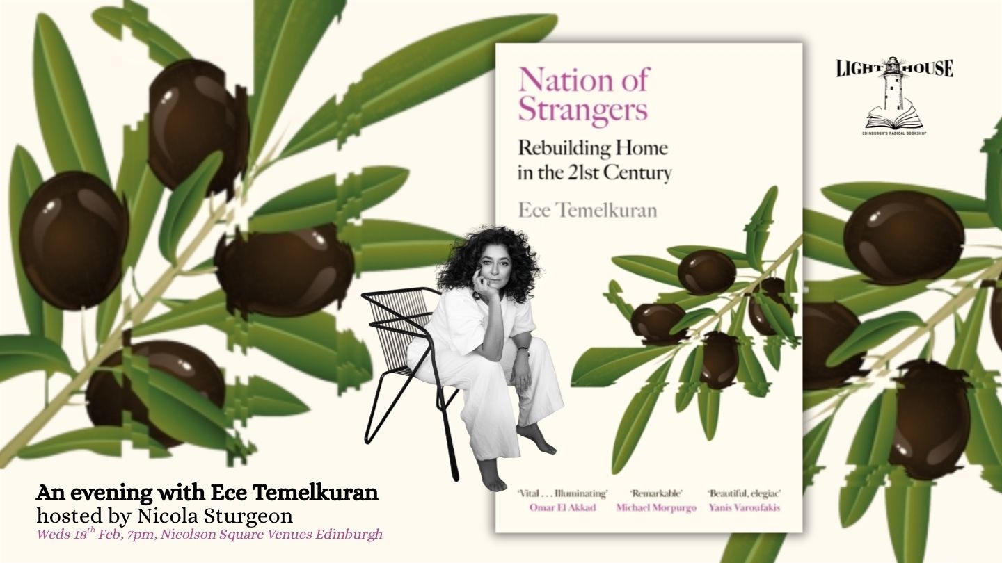 Nation of Strangers: On rebuilding Home with Ece Temelkuran & Nicola Sturgeon, with Ece Temelkuran & Nicola Sturgeon