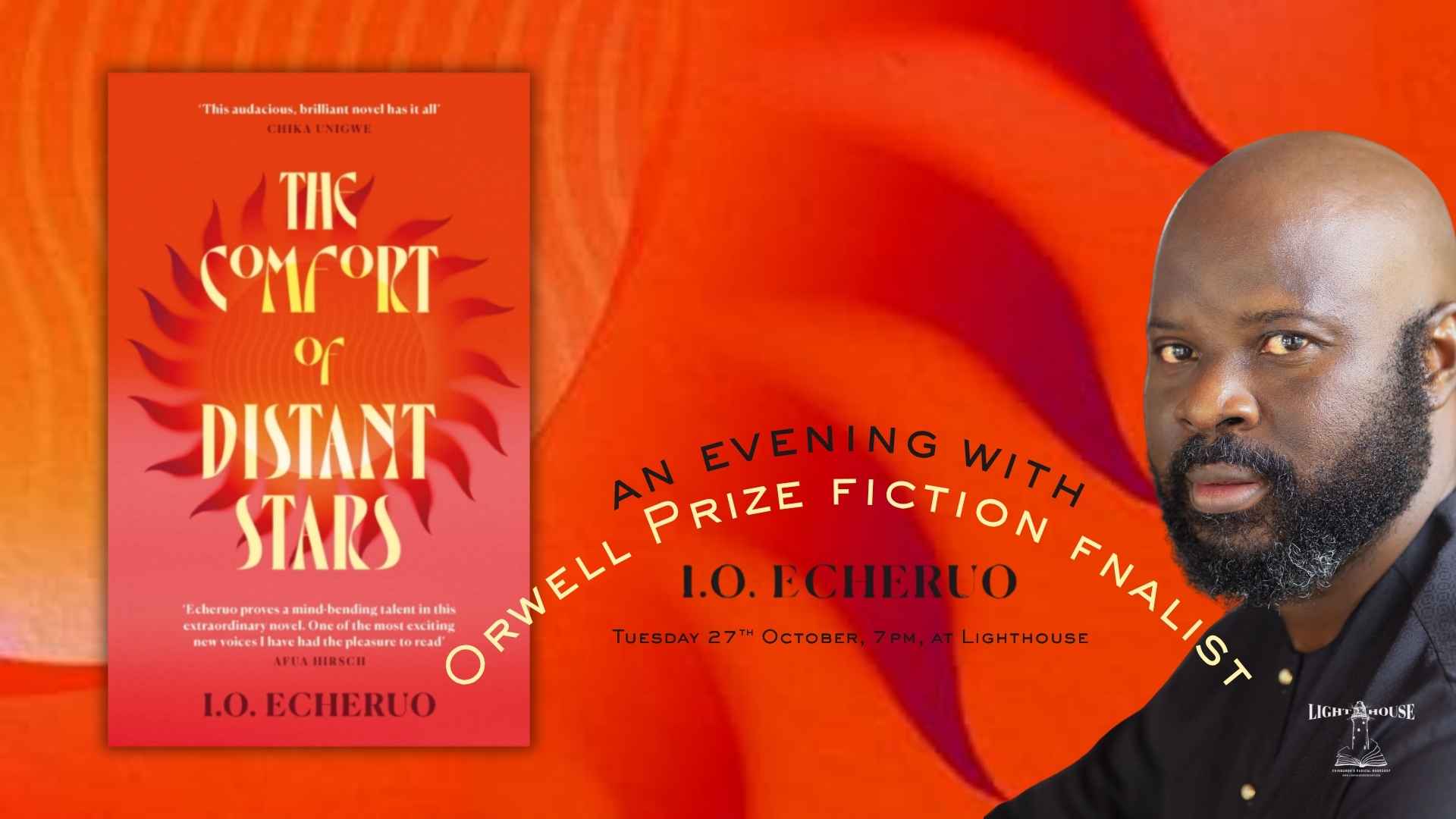 The Comfort of Distant Stars: An evening with Orwell Prize finalist  I.O.Echeruo, with I.O.Echeruo & T. L. Huchu