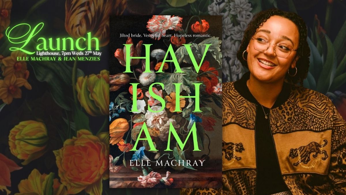 Havisham: Elle Machray delivers a queer feminist reimagining of Dickens, with Elle Machray & Jean Menzies