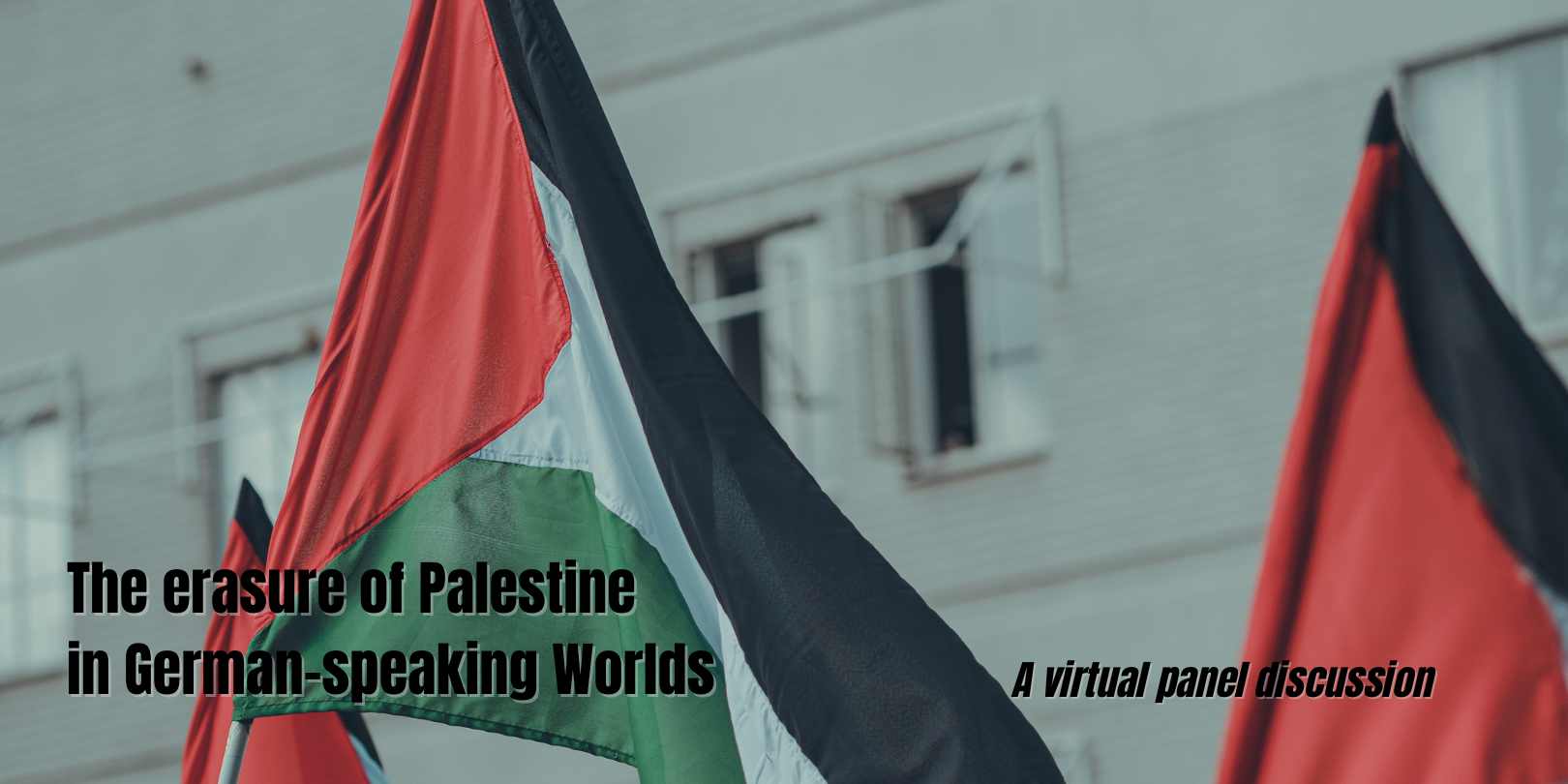 The erasure of Palestine in German-speaking Worlds, with Anna Younes, Hanna Al-Taher, Emran Feroz, Sarah El Bulbeisi