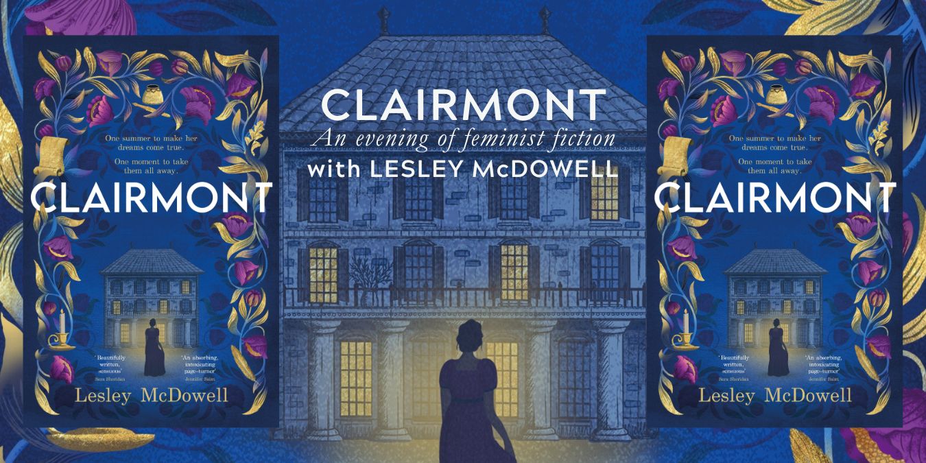 Clairmont: An evening of Feminist Fiction with Lesley McDowell, with Lesley McDowell
