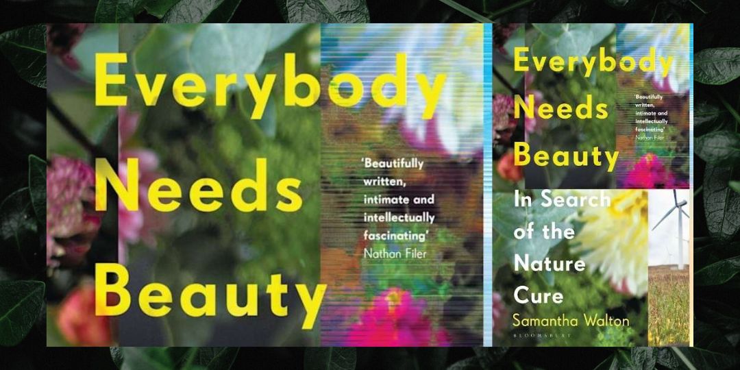 In Search of the Nature Cure: On Beauty with Samantha Walton, with Samantha Walton