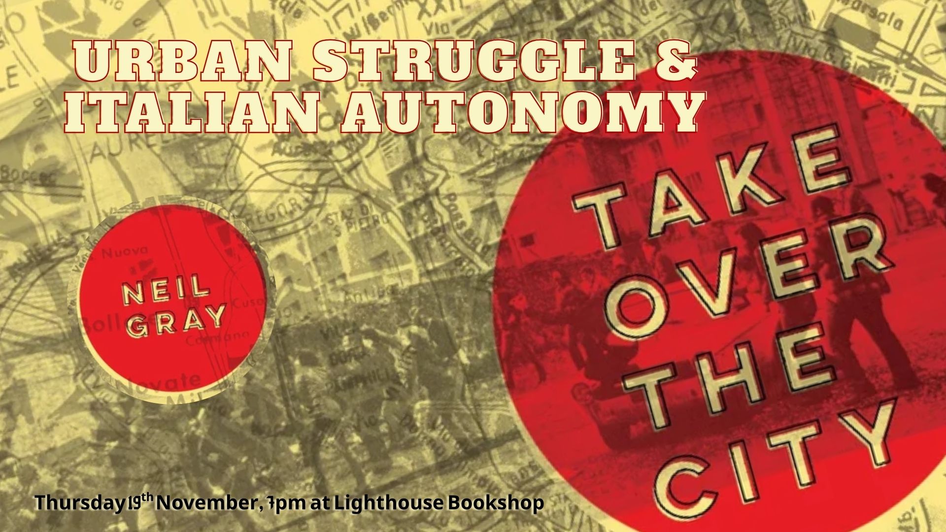 Take Over the City: Neil Gray on Urban Struggle & Italian Autonomy , with Neil Gray & Hamish Kallin