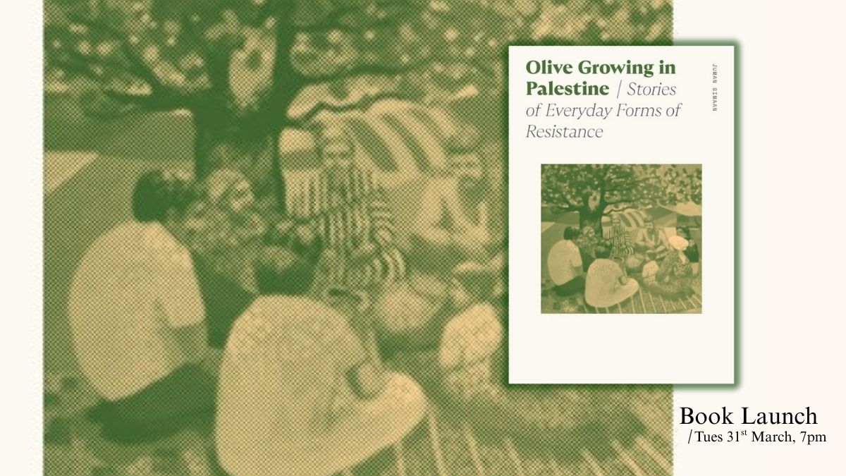Olive Growing in Palestine: Stories of everyday forms of resistance with Juman Simaan, with Juman Simaan