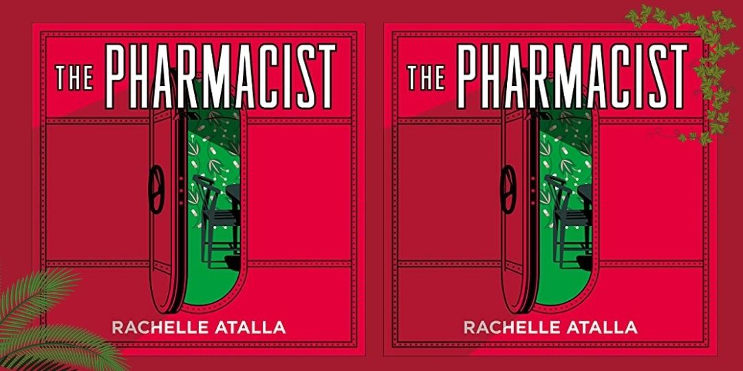 The Pharmacist: A searing debut by Rachelle Atalla, with Rachelle Atalla & Kirstin Innes