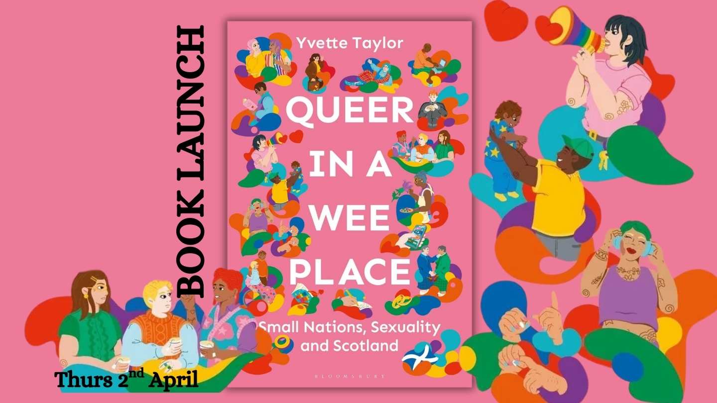 Queer In A Wee Place: The Launch, with Yvette Taylor & contributors