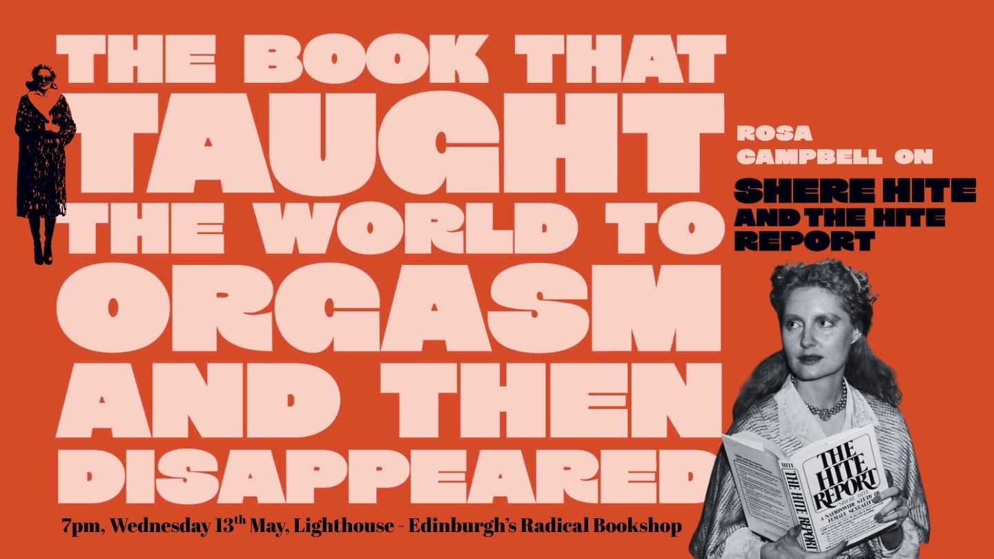 The Book That Taught the World to Orgasm and then Disappeared: Rosa Campbell on Shere Hite and the Hite Report , with Rosa Campbell