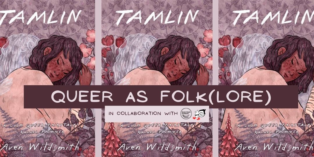 Queer as Folk(lore): Aven Wildsmith launches Tamlin, with  Aven Wildsmith, Gray Crosbie & Rachel Plummer