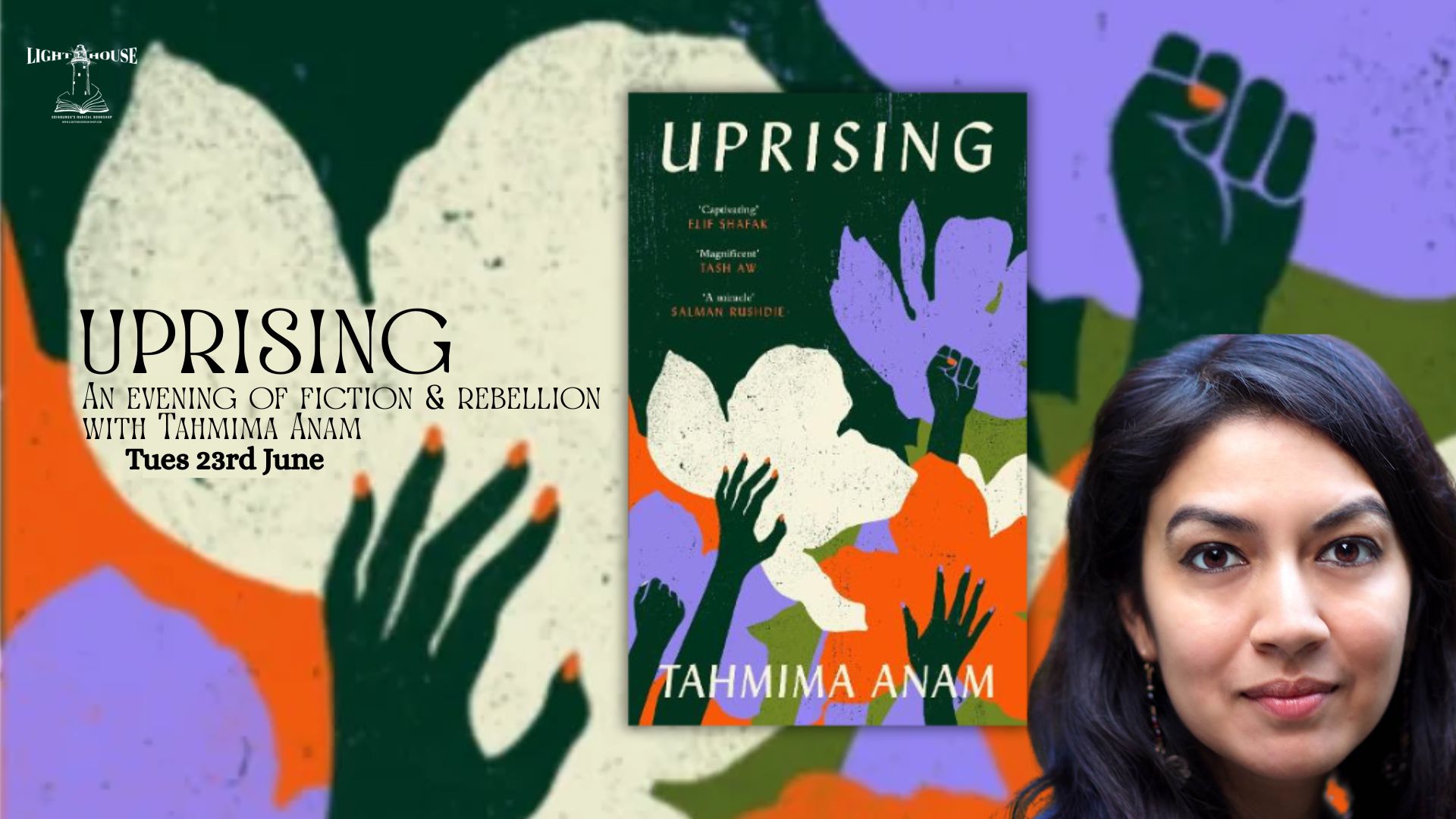 Uprising: Tahmima Anam on fiction and rebellion, with Tahmima Anam & Noor Hemani