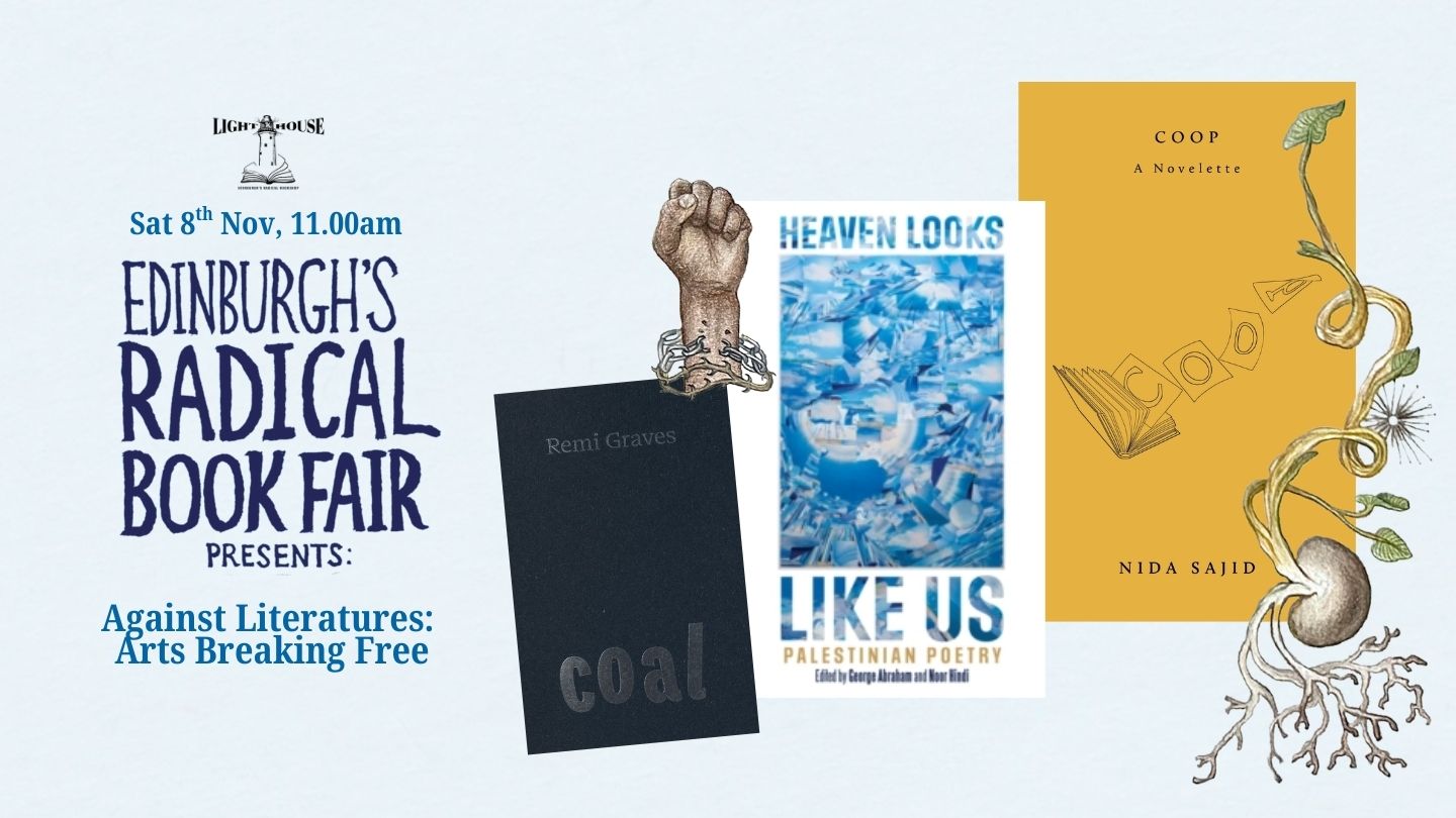 Against Literatures: Arts Breaking Free [Radical Book Fair], with George Abraham, Nida Sajid, Remi Graves, Fariha Róisín