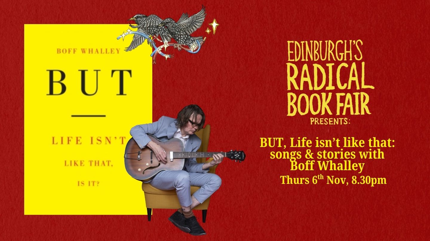 BUT, Life isn’t like that: songs & stories with boff whalley, with Boff Whalley