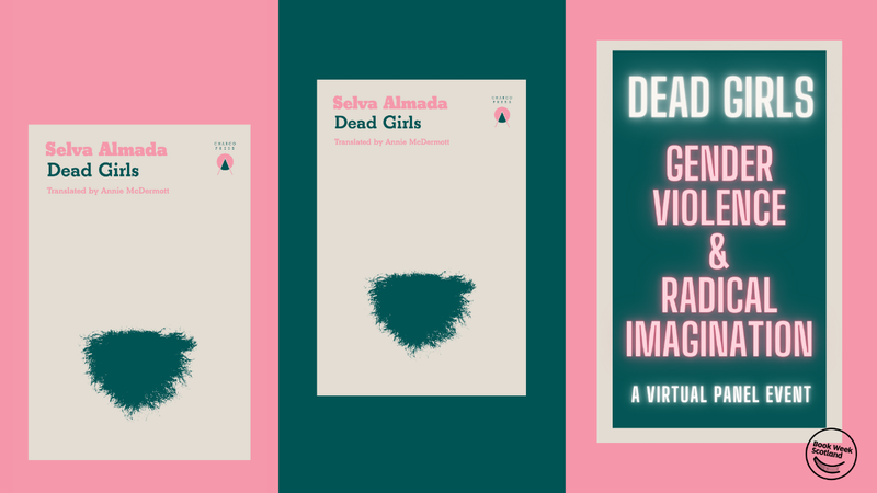 Dead Girls: Gender Violence & Radical Imagination, with Sharon Cowan, Camila Cavalcante & Carolina Orloff 