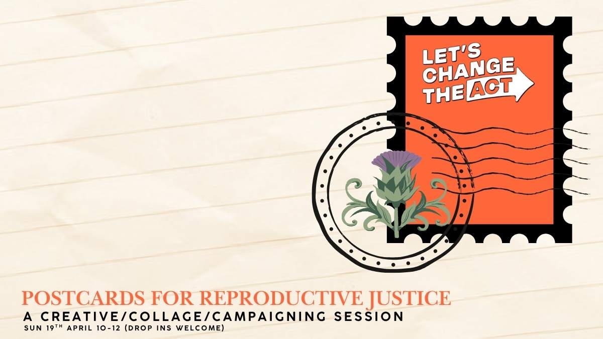 Postcards for Reproductive Justice, with Facilitated by Jj Fadaka with Jade Stein (Engender / Lets Change The Act)