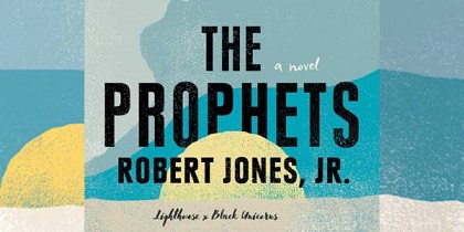 The Prophets : Fiction as truth, with Jess Brough & Robert Jones Jr