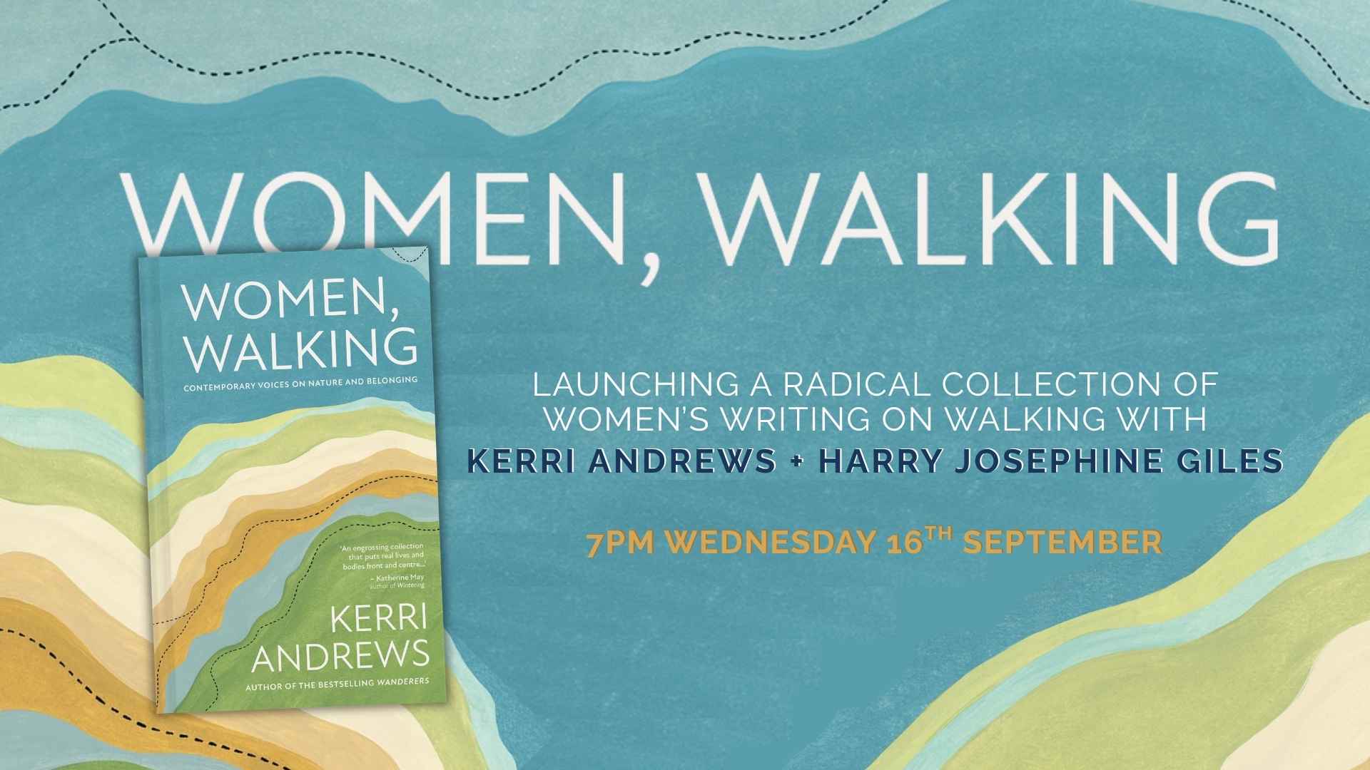 Women, Walking: A Radical anthology of writing on nature and belonging, with KERRI ANDREWS + HARRY JOSEPHINE GILES