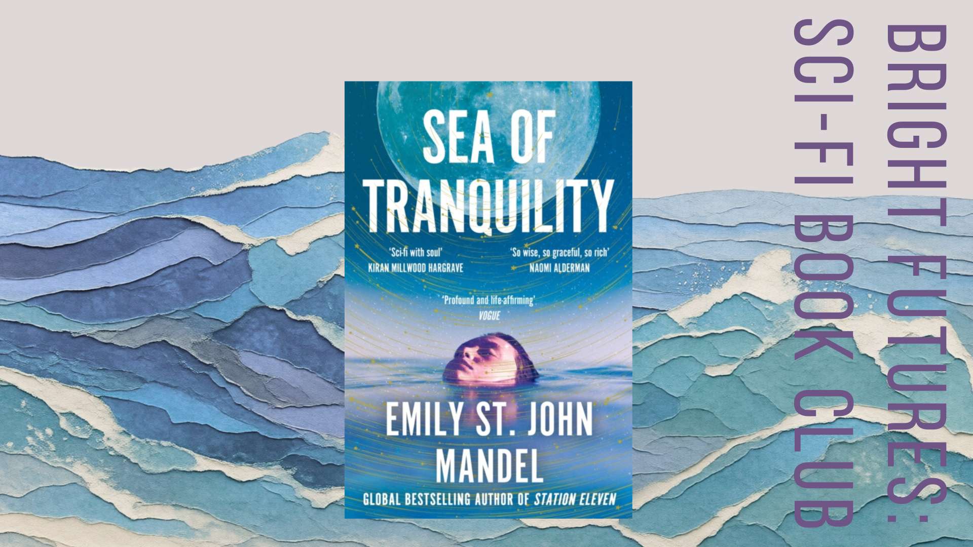 Bright Futures SCI-FI BOOK CLUB: Sea of Tranquility, with null