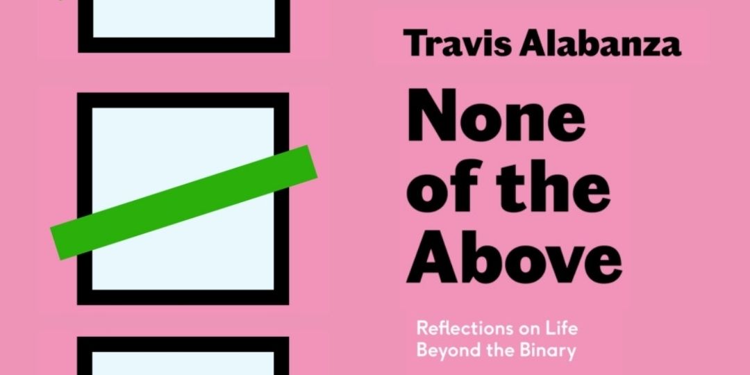 image for event: None Of The Above: Travis Alabanza on Life Beyond The Binary