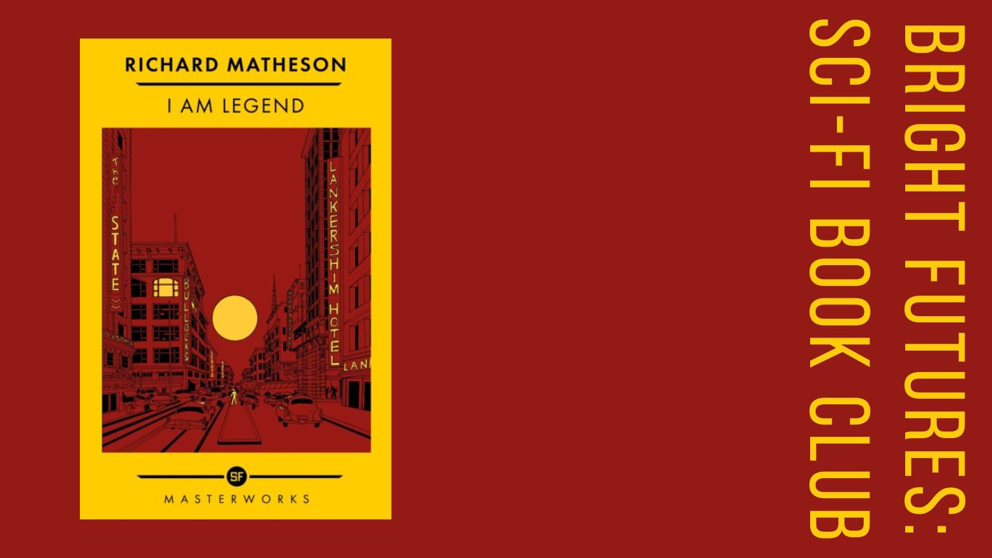 Bright Futures SCI-FI BOOK CLUB: I Am Legend, with null