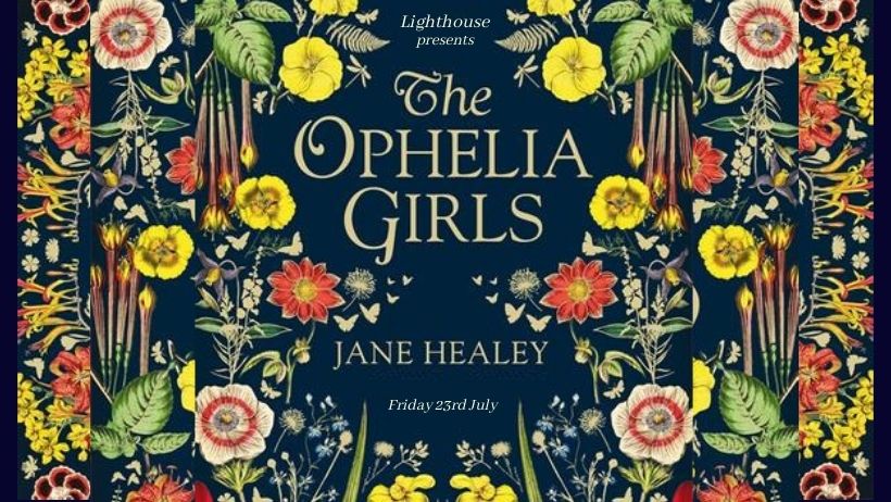 Ophelia Girls : Jane Healey's visceral feminist Gothic Fiction, with Jane Healey & Katalina Watt