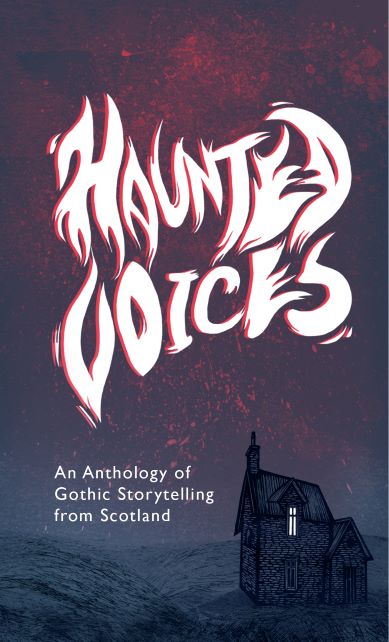 Image for Haunted Voices : An Anthology of Gothic Storytelling from Scotland