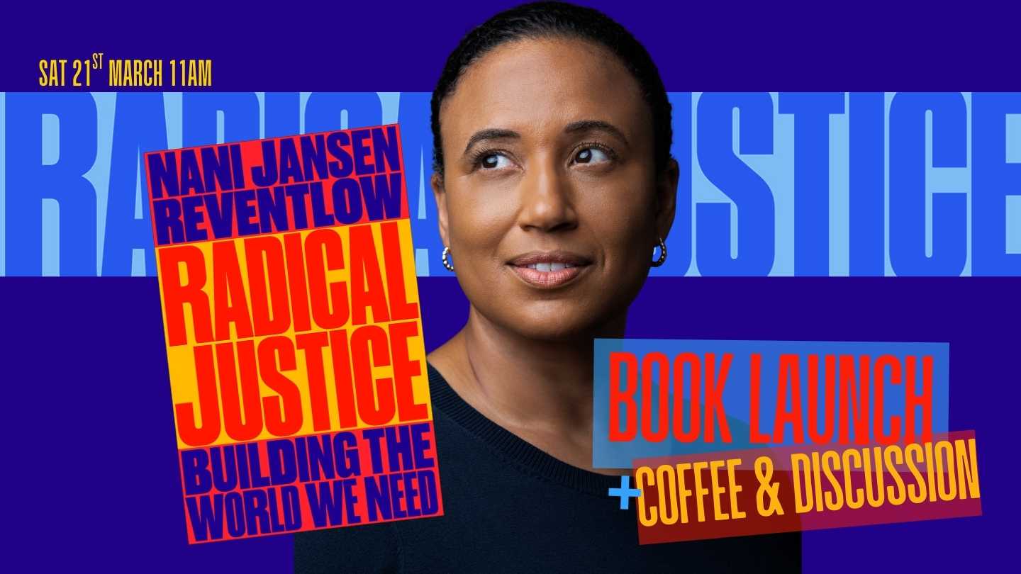Radical Justice: Nani Jansen Reventlow on building the world we need, with Nani Jansen Reventlow 