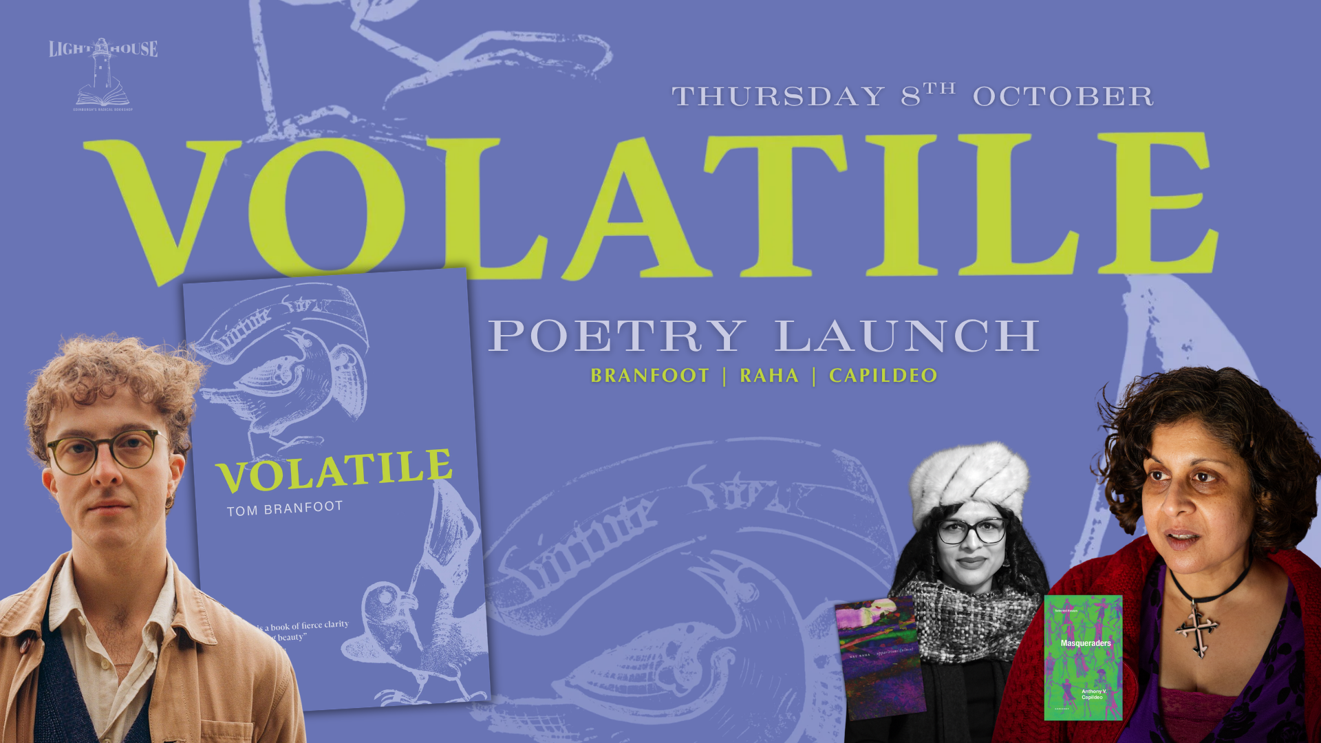 Poetry: Tom Branfoot launches Volatile with Nat Raha & Anthony Vahni Capildeo, with Tom Branfoot, Nat Raha & Anthony V. Capildeo