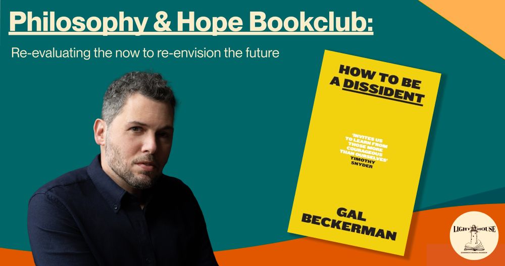 Philosophy & Hope Bookclub 7: How To Be A Dissident, with null